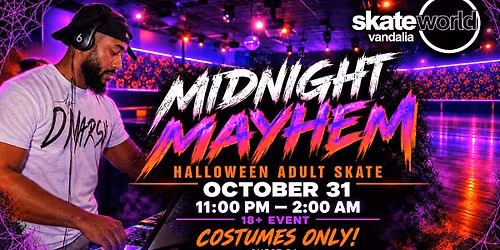MIDNIGHT MAYHEM HALLOWEEN ADULT SKATE