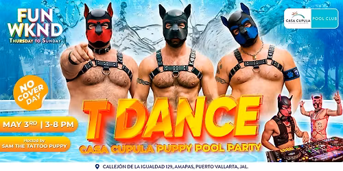 T-DANCE | Puppy Pool Party | Sunday May 3 | No Cover | 3 - 8 PM