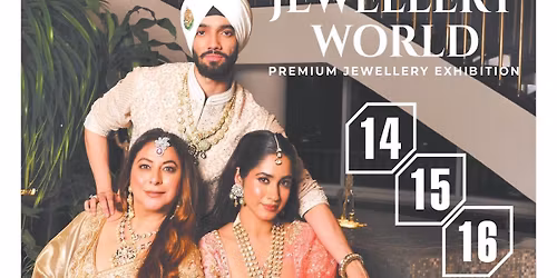 PREMIUM JEWELLERY EXHIBITION - JEWELLERY WORLD
