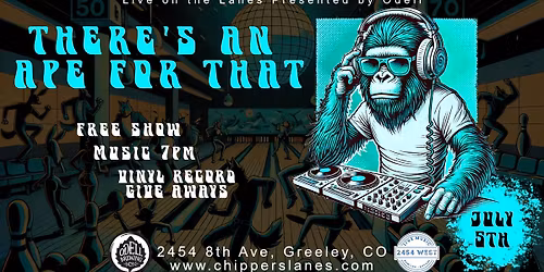 **FREE** There's An Ape For That "Live on the Lanes" at 2454 West (Greeley)