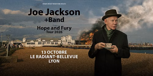 Joe Jackson \u2022 Hope and Fury Tour \u2022 Lyon