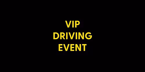 VIP - DRIVING EVENT