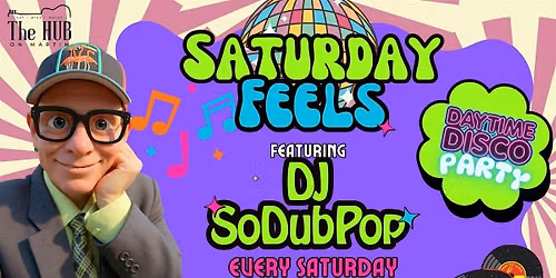 Saturday Feels @ The Hub On Martin
