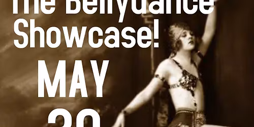 The Bellydance Showcase!