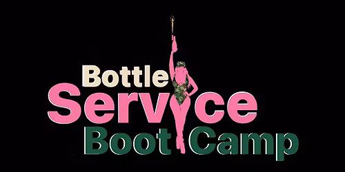 Bottle Service Boot Camp: Bottle Girl Training for Beginners\/Intermediate