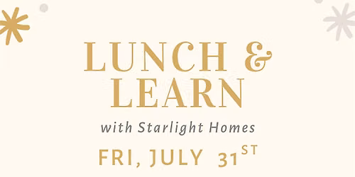 Starlight Homes Lunch & Learn