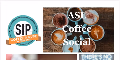 ASL Coffee Social at Sip in Highland 