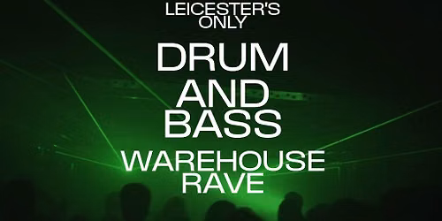 DNB WAREHOUSE RAVE | Free entry | \u00a34 Drinks
