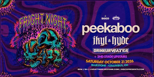 Fright Night Halloween 2026 PEEKABOO . JKYL & HYDE . DRINK UR WATER - Saturday Oct 31st