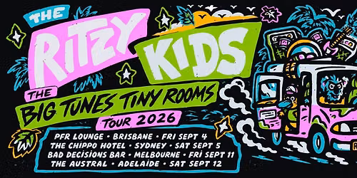 The Ritzy Kids 'Big Tunes, Tiny Rooms' Tour - MELBOURNE