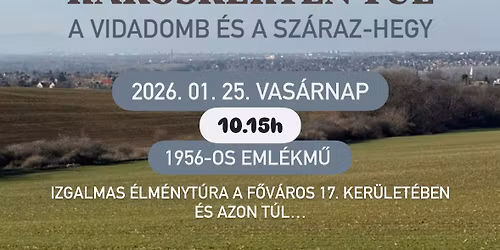 R\u00e1koskerten t\u00fal - a Vidadomb \u00e9s a Sz\u00e1razhegy \/\/ budapesti \u00e9lm\u00e9nyt\u00fara  