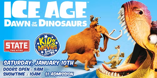ICE AGE: DAWN OF THE DINOSAURS - Sat, January 10th - $1 Kids' Matinee
