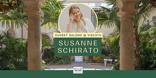 Sunset Salons at Vizcaya:  Susanne Schirato