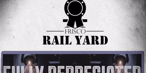 Frisco Rail Yard x Fully Depreciated 