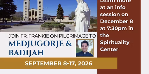 Info Session: Medjugorje Pilgrimage with Fr. Frankie