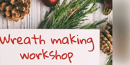 Christmas Wreath Making Workshop