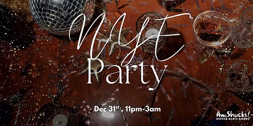 AW SHUCKS NYE PARTY