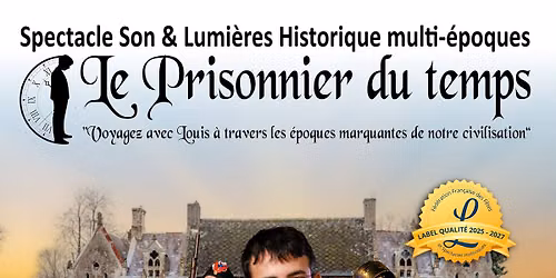 Spectacle Son & Lumi\u00e8res " Le Prisonnier du temps " \/ 4\u00e8me saison ! 