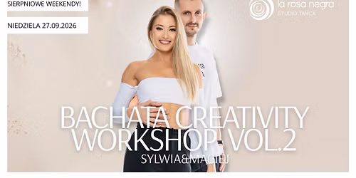 BACHATA CREATIVITY WORKSHOP VOL. 2: zaj\u0119cia weekendowe z Maciejem&Sylwia