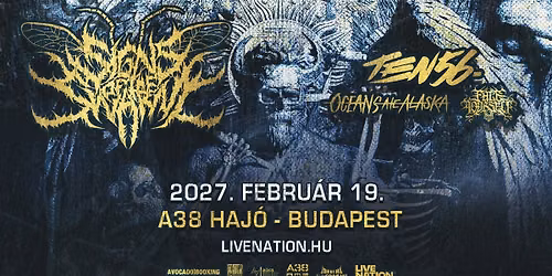 Signs Of The Swarm \u2022 ten56. \u2022 Oceans Ate Alaska \u2022 Face Yourself | Budapest 2027