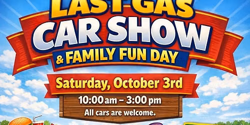 LAST GAS CAR SHOW & FAMILY FUN DAY