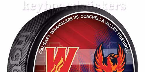 Calgary Wranglers at Coachella Valley Firebirds at Acrisure Arena