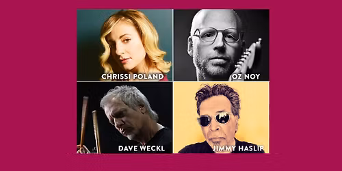 Dave Weckl | Oz Noy | Chrissi Poland | Jimmy Haslip
