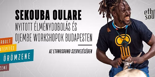 Sekouba Oulare Djembe Mester Budapesten!! - \u00c9lm\u00e9nydobol\u00e1s - Djembe workshopok - Budapest (Hungary)