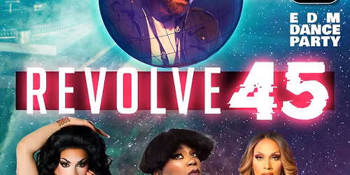 REVOLVE45 - EDM DANCE PARTY & DJ 3PM's BIRTHDAY Celebration @ Georgjz419