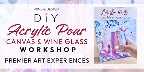 Acrylic Pour Canvas & Wine Glass Workshop!