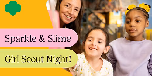  Sparkle & Slime: Girl Scout Night in Duluth!