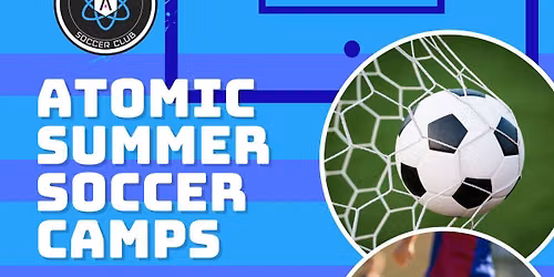 Atomic Soccer Summer Camps: Bluffdale Ages 7-9 & 10-15 (August 10-12)