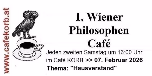 "1. WIENER PHILOSOPHEN CAF\u00c9 im Caf\u00e9 Korb"