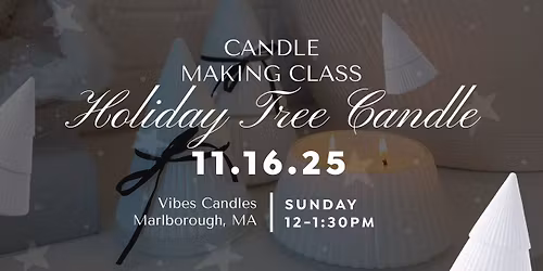 Vibes Candles Holiday Tree Candle Making Class 