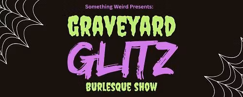 Graveyard GLITZ burlesque show