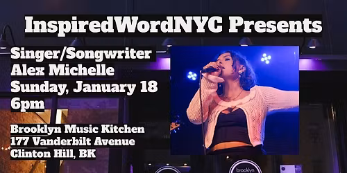 InspiredWordNYC Presents Singer\/Songwriter Alex Michelle at BMK
