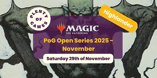 PoG Highlander Open Series 2025 - November