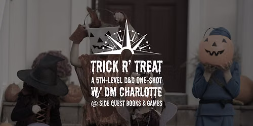 RPG Game Night, "Trick 'r Treat," a D&D one-shot w\/ Charlotte @ SQBG
