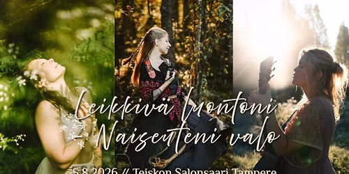 Leikkiv\u00e4 luontoni ~ Naiseuteni valo