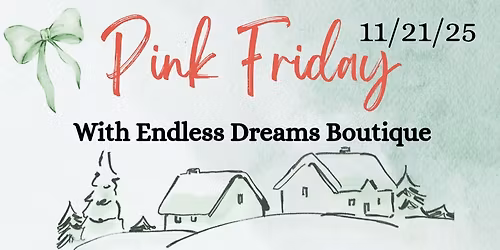Pink Friday at Endless Dreams