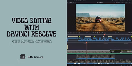 Video Editing With DaVinci Resolve: Hosted by Rafael Carmona