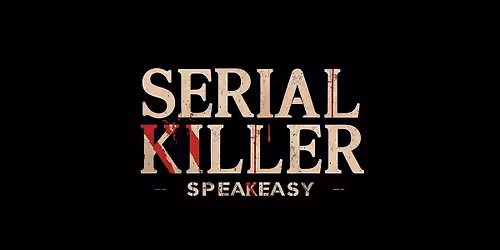Savannah - Apr 17\/18 - Serial Killer Speakeasy