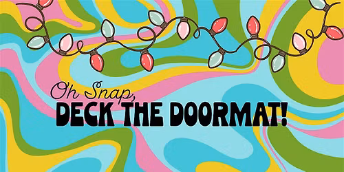 Oh SNAP, Deck The Doormat!