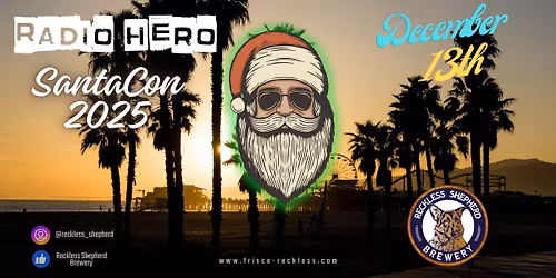 SantaCon 2025 with Radio Hero at Reckless Shepherd!