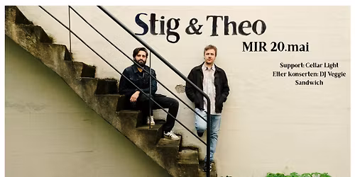 Stig & Theo + Supp : Cellar light og DJ Veggie Sandwich.
