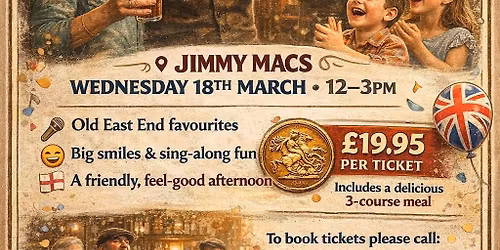 Cockney sovereign Jimmy Mac\u2019s matinee