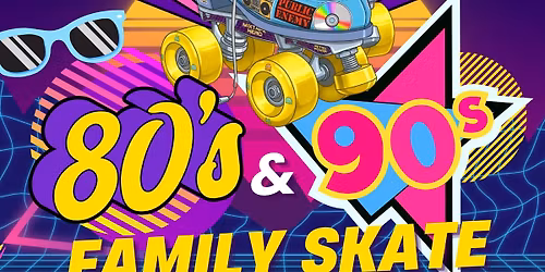 \ud83d\udd76\ufe0f RADICAL THROWBACK ALERT: 80\u2019s & 90\u2019s FAMILY SKATE! \ud83d\udd76\ufe0f