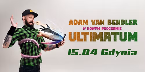 Gdynia III Stand-up Adam Van Bendler w nowym programie "Ultimatum"