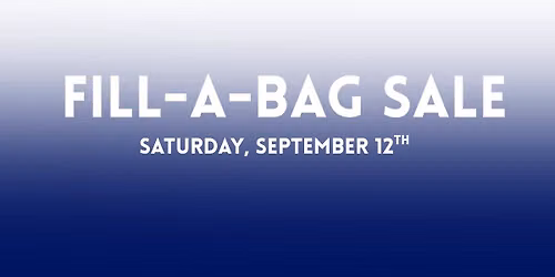 ANNUAL FILL-A-BAG SALE