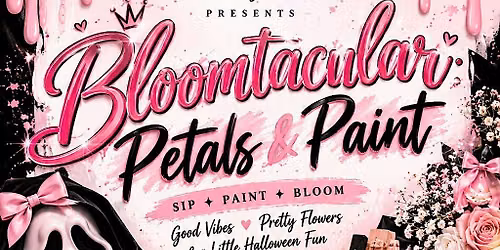 Bloomtacular: Petals & Paint